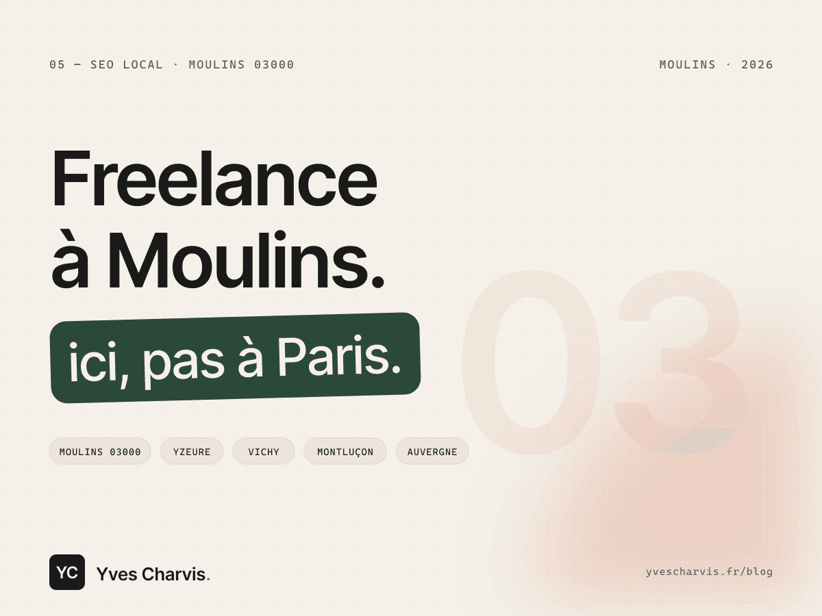 Développeur web freelance à Moulins (03) : pourquoi choisir un dev local plutôt qu'une agence parisienne